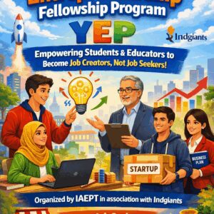 The Youth Entrepreneurship Fellowship Program (YEP), organized by IAEPT in association with Indgiants, aims to empower students and educators by transforming them into job creators rather than job seekers. This program will bridge the gap between education and entrepreneurship using digital platforms, hybrid learning, and real-time mentorship.